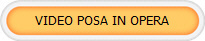 VIDEO POSA IN OPERA